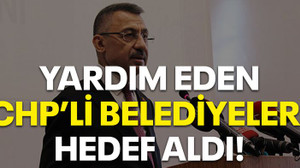 Fuat Oktay yardım eden CHP'li belediyeleri hedef aldı!